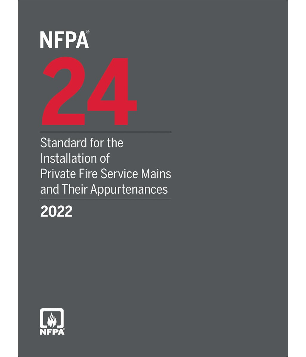2022 NFPA 24 Standard for the Installation of Private Fire Service Mains and Their Appurtenances