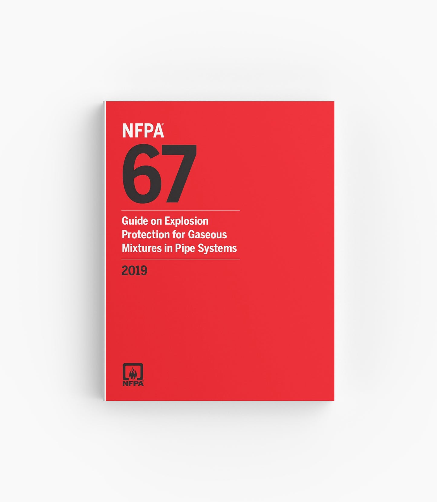 2019 NFPA 67 Guide on Explosion Protection for Gaseous Mixtures in Pipe Systems