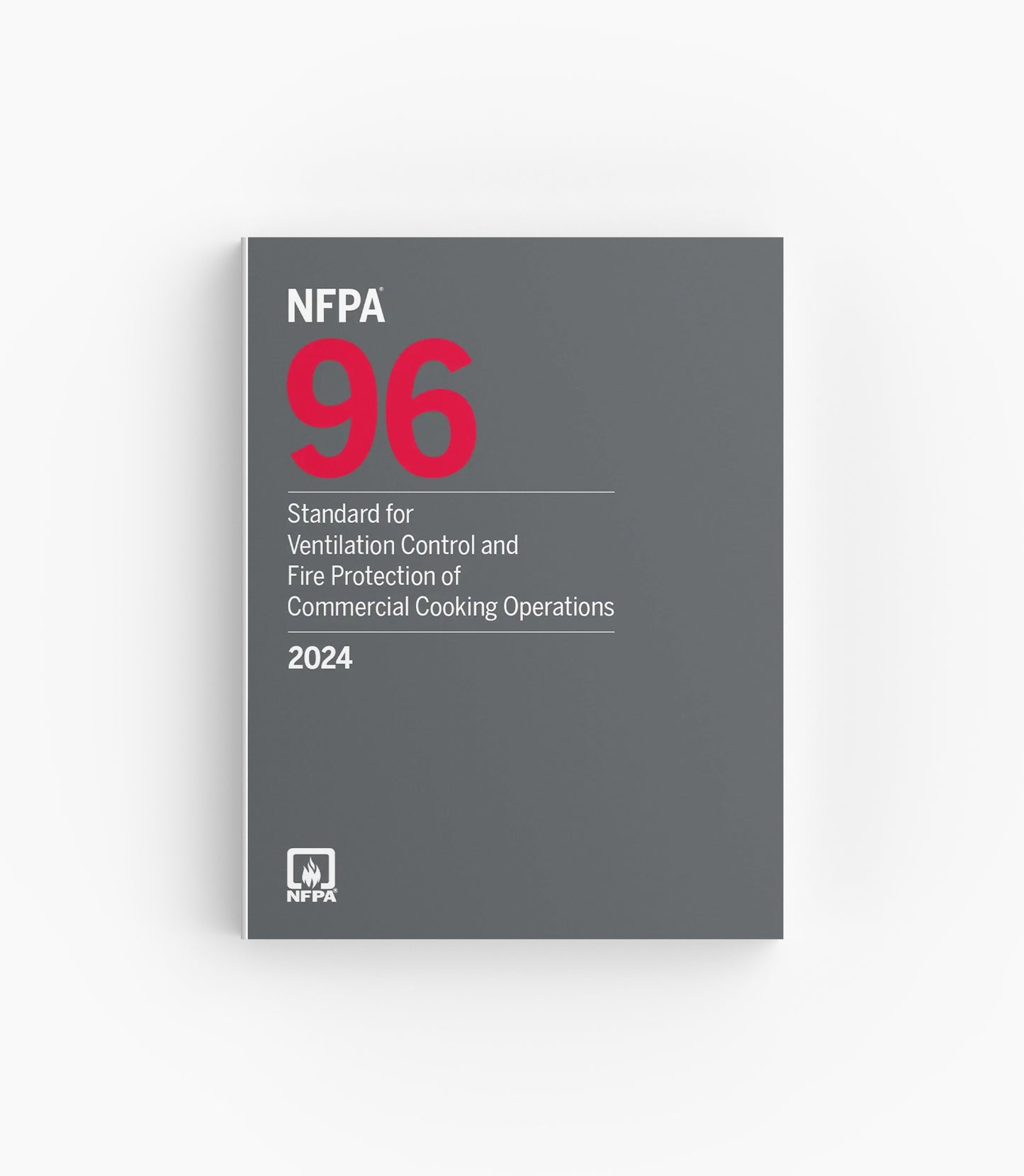 2024 NFPA 96 Standard for Ventilation Control and Fire Protection of Commercial Cooking Operations