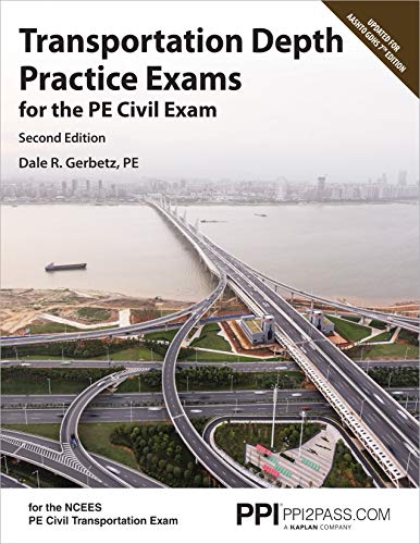 PPI Transportation Depth Practice Exams for the PE Civil Exam, 2nd Edition – Two Multiple-Choice Exams Consistent with the NCEES PE Civil Transportation Exam