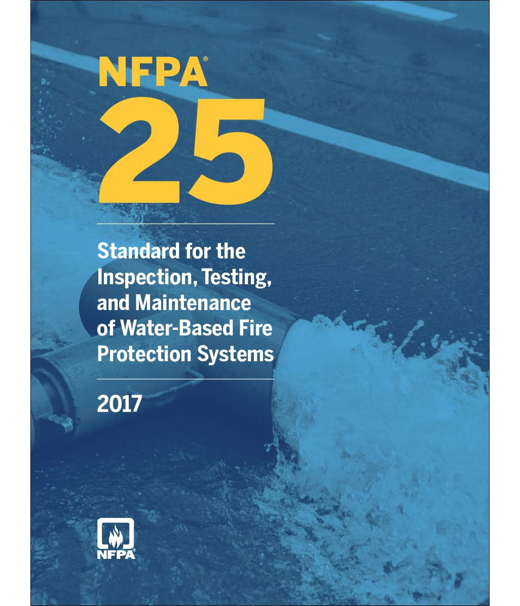 2017 NFPA 25 Standard for the Inspection, Testing, and Maintenance of Water-Based Fire Protection Systems