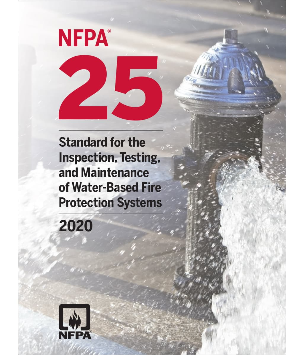 2020 NFPA 25 Standard for the Inspection, Testing, and Maintenance of Water-Based Fire Protection Systems