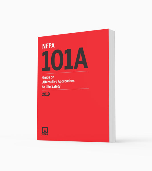 2019 NFPA 101A Guide on Alternative Approaches to Life Safety