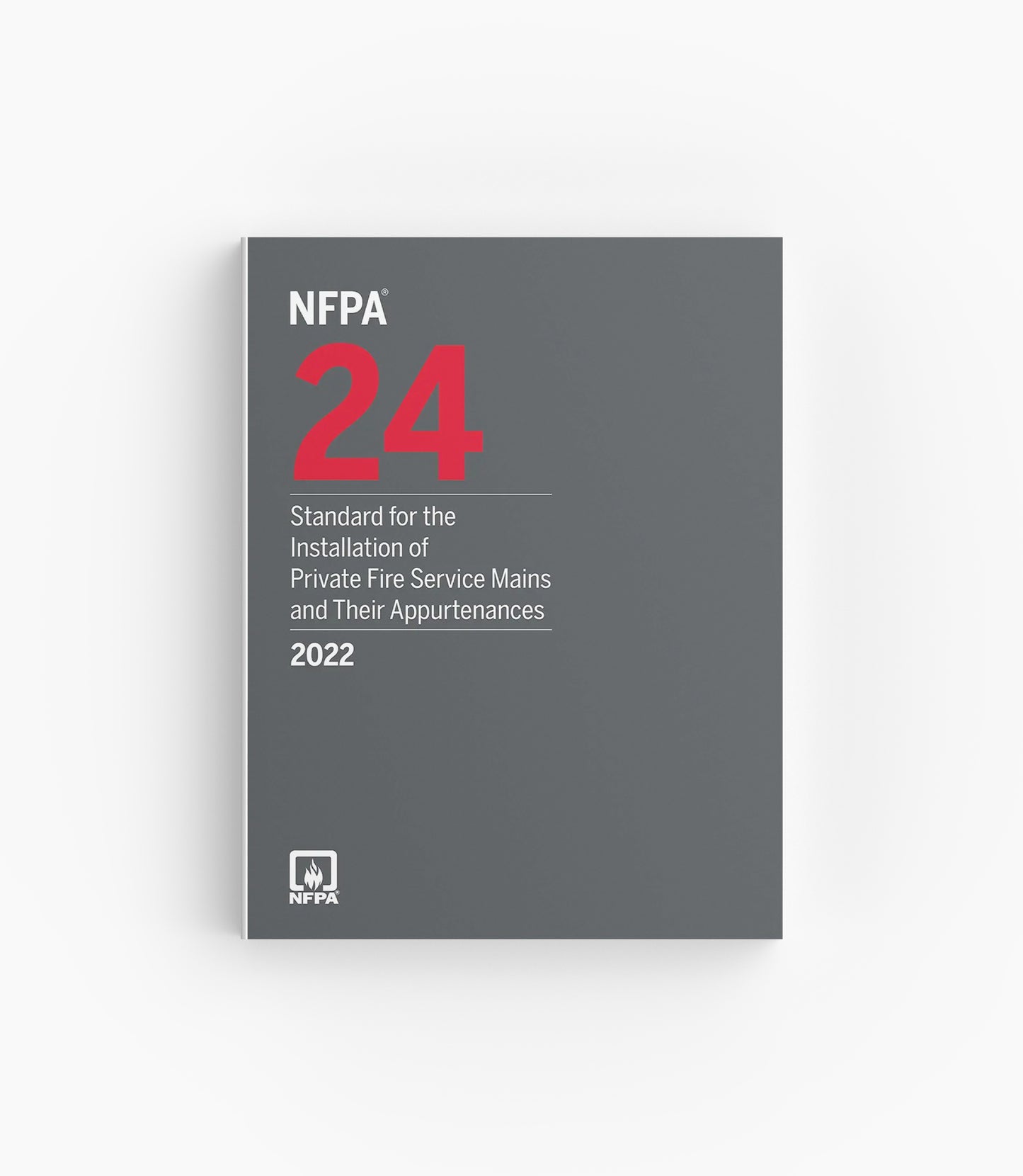 2022 NFPA 24 Standard for the Installation of Private Fire Service Mains and Their Appurtenances