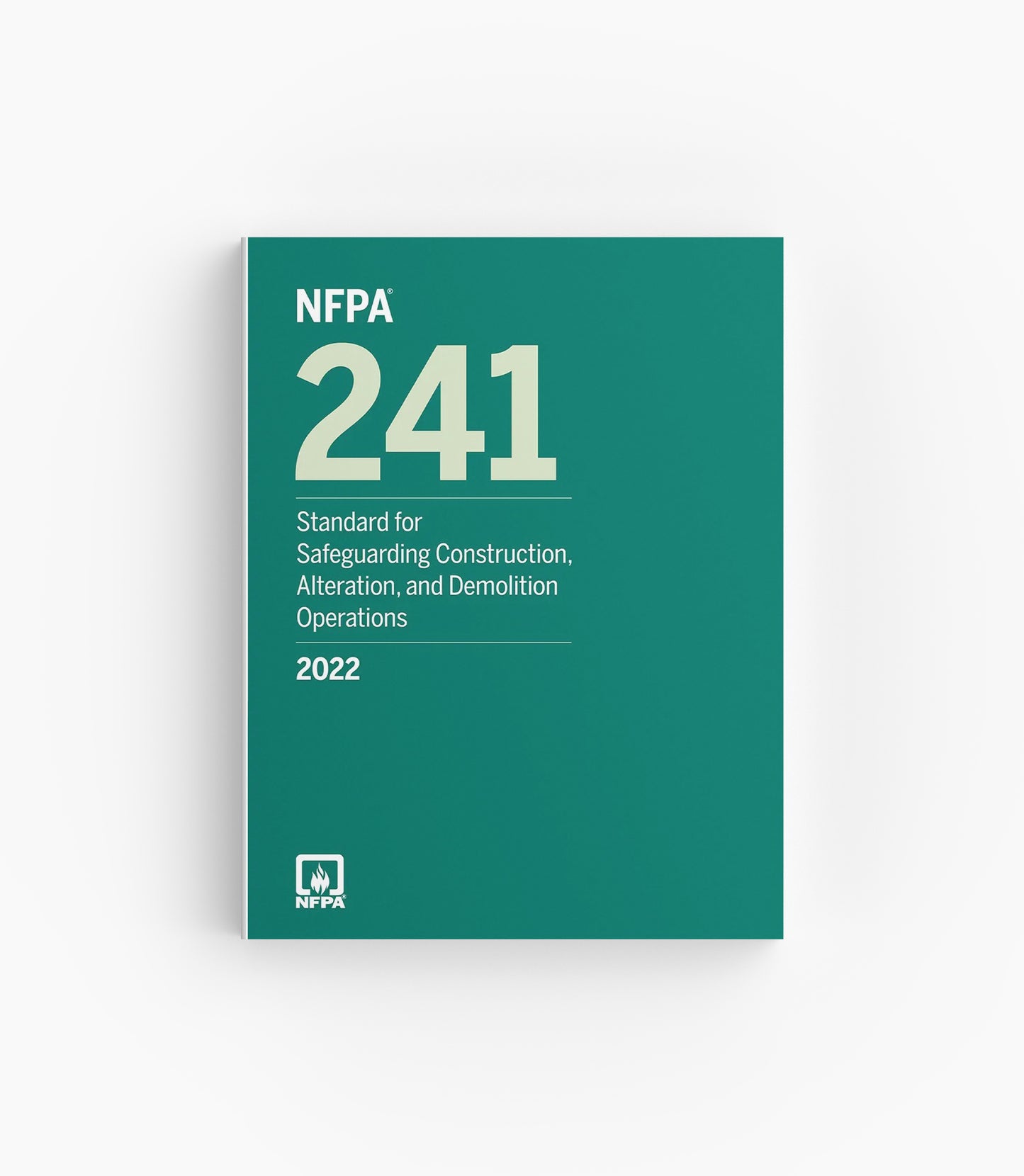 2022 NFPA 241 Standard for Safeguarding Construction, Alteration, and Demolition Operations
