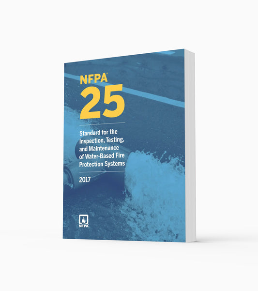 2017 NFPA 25 Standard for the Inspection, Testing, and Maintenance of Water-Based Fire Protection Systems