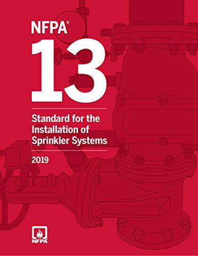 NFPA 13, Standard for the Installation of Sprinkler Systems, 2019 Edition